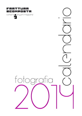Calendario Frattura Scomposta - fotografia 2014