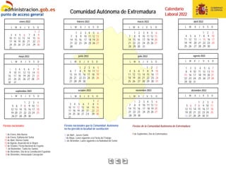 Comunidad Autónoma de Extremadura
Fiestas nacionales:
Calendario
Laboral 2022
Fiestas nacionales que la Comunidad Autónoma...