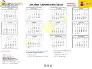 Comunidad Autónoma de Illes Balears
Fiestas nacionales:
Calendario
Laboral 2022
Fiestas nacionales que la Comunidad Autóno...