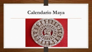 Calendario Maya
 