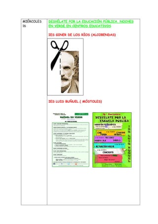 MIÉRCOLES   DESVÉLATE POR LA EDUCACIÓN PÚBLICA. NOCHES
16          EN VERDE EN CENTROS EDUCATIVOS

            IES GINER D...