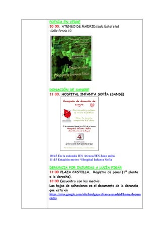 POESÍA EN VERDE
10:00. ATENEO DE MADRID.(sala Estafeta)
 Calle Prado 19.




DONACIÓN DE SANGRE
11:30. HOSPITAL INFANTA SO...