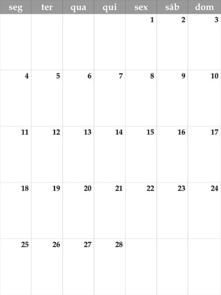 seg ter qua qui sex sáb dom
1 2 3
4 5 6 7 8 9 10
11 12 13 14 15 16 17
18 19 20 21 22 23 24
25 26 27 28
 