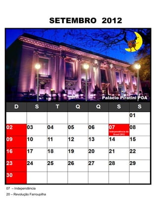 SETEMBRO  2012 07  – Independência 20 – Revolução Farroupilha Mercado Público Palácio Piratini POA 