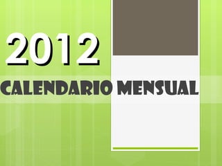 2012
Calendario mensual
 