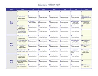Calendario FEPUKA 2017
Mes Dom Lun Mar Mié Jue Vie Sáb
Ene
2017
1 2 3 4 5 6 7
8 Practica General
Albergue Olimpico
9
Pract...
