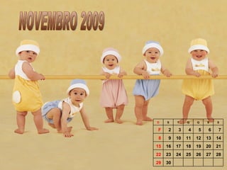 NOVEMBRO 2009           30 29 28 27 26 25 24 23 22 21 20 19 18 17 16 15 14 13 12 11 10 9 8 7 6 5 4 3 2 F S S Q Q T S D 
