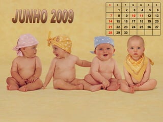 JUNHO 2009 30 29 28 27 26 25 24 23 22 21 20 19 18 17 16 15 14 13 12 11 10 9 8 7 6 5 4 3 2 1 S S Q Q T S D 