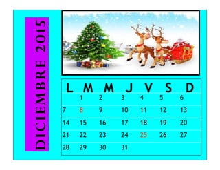 L M M J V S D
1 2 3 4 5 6
7 8 9 10 11 12 13
14 15 16 17 18 19 20
21 22 23 24 25 26 27
28 29 30 31
diciembre2015
 