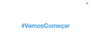 #VamosComeçar
 