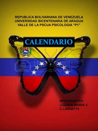 REPUBLICA BOLIVARIANA DE VENEZUELA
UNIVERSIDAD BICENTENARIA DE ARAGUA
VALLE DE LA PSCUA PSICOLOGIA “P1”
INTEGRANTES:
LOZADA MARIA V.
C.I.26944175
 