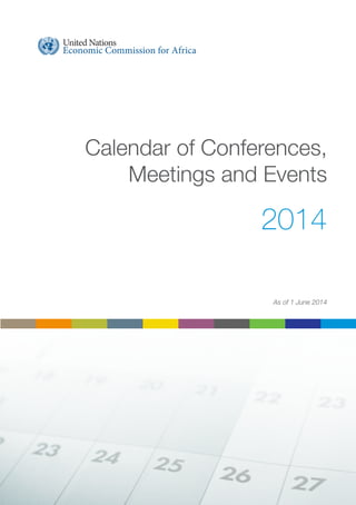 Calendar of Conferences, 
Meetings and Events 
2014 
As of 1 June 2014 
 