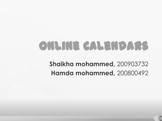 Shaikha mohammed, 200903732
Hamda mohammed, 200800492
 