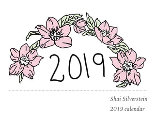 Shai Silverstein
2019 calendar
 