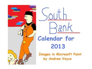 South Bank Calendar 2013