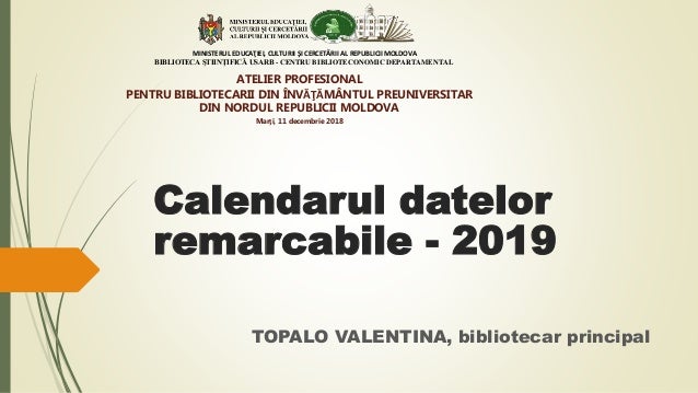 Topalo Valentina Calendarul Datelor Remarcabile 2019 Prezentare