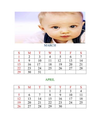 MARCH

S    M     T     W       T    F    S
 1    2     3     4       5    6    7
 8    9    10    11     12    13   14
15   16   17     18      19   20   21
22   23    24    25      26   27   28
29   30    31

                APRIL

S    M     T     W      T     F    S
                  1      2     3    4
 5    6    7      8      9    10   11
12   13   14     15     16    17   18
19   20   21     22     23    24   25
26   27   28     29     30
 
