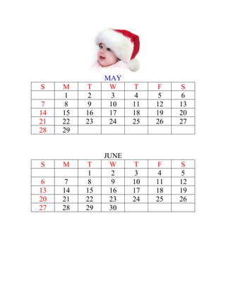 MAY
S    M    T     W     T    F    S
      1    2     3     4    5    6
 7    8    9    10    11   12   13
14   15   16    17    18   19   20
21   22   23    24    25   26   27
28   29


               JUNE
S    M    T     W     T    F    S
           1     2     3    4    5
 6    7    8     9    10   11   12
13   14   15    16    17   18   19
20   21   22    23    24   25   26
27   28   29    30
 