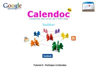 Tutoriel 2 - Participer à Calendoc 
