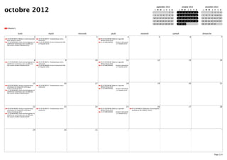 octobre 2012
                                                                                                                                                                                    septembre 2012                    octobre 2012                  novembre 2012
                                                                                                                                                                                L M M            J   V   S D      L M M       J    V   S D      L M M       J   V   S D
                                                                                                                                                                                                         1   2    1   2   3   4    5   6   7                1   2   3   4
                                                                                                                                                                                3    4       5   6   7   8   9    8   9 10 11 12 13 14          5   6   7   8   9 10 11
                                                                                                                                                                               10 11 12 13 14 15 16              15 16 17 18 19 20 21          12 13 14 15 16 17 18
                                                                                                                                                                               17 18 19 20 21 22 23              22 23 24 25 26 27 28          19 20 21 22 23 24 25
                                                                                                                                                                               24 25 26 27 28 29 30              29 30 31                      26 27 28 29 30

 Master1

               lundi                                     mardi                        mercredi                       jeudi                                   vendredi                                        samedi                            dimanche
                                      1                                           2               3                                          4                                           5                                         6                                     7
10:00 M1SW2Y1 Médias et Interculturalité   10:30 M1SW3Y1: Fondamentaux de la                          09:30 M2SM1M2 Maîtrise Logicielle
Jean-Jacques Cheval                        recherche                                                  William Pezet J019
13:30 M4SM3M2 Outils technologiques et     13:30 M1SM2M2 Ecriture Interactive Didi‐                   13:30 MM1SM2M2      écriture interactive
plateforme numérique pour la diffusion     er Paquelin J019                                                                J-F Dareths J019
des savoirs Andres Sandoval J019




                                      8                                           9              10                                        11                                        12                                           13                                    14
13:30 M4SM3M2 Outils technologiques et     10:30 M1SW3Y1: Fondamentaux de la                          09:30 M2SM1M2 Maîtrise Logicielle
plateforme numérique pour la diffusion     recherche                                                  William Pezet J019
des savoirs Andres Sandoval J019           13:30 M1SM2M2 Ecriture Interactive Didi‐                   13:30 MM1SM2M2      écriture interactive
                                           er Paquelin E001                                                                J-F Dareths J019




                                     15                                         16               17                                        18                                        19                                           20                                    21
09:00 M1SM2M1 Analyse ergonomique,         10:30 M1SW3Y1: Fondamentaux de la                          09:30 M2SM1M2 Maîtrise Logicielle
sémiotique de dispositif numérique.        recherche                                                  William Pezet J019
Franck Cormerais J017                                                                                 13:30 MM1SM2M2      écriture interactive
13:30 M4SM3M2 Outils technologiques et                                                                                     J-F Dareths J019
plateforme numérique pour la diffusion
des savoirs Andres Sandoval J017




                                     22                                         23               24                                        25                                        26                                           27                                    28
09:00 M1SM2M1 Analyse ergonomique,         10:30 M1SW3Y1: Fondamentaux de la                          09:30 M2SM1M2 Maîtrise Logicielle          09:30 M1SW4Y2 Méthodes d'investigation
sémiotique de dispositif numérique.        recherche                                                  William Pezet J019                         qualitatives MC MANES-GALLO
Franck Cormerais J017                                                                                 13:30 MM1SM2M2      écriture interactive
13:30 M4SM3M2 Outils technologiques et                                                                                     J-F Dareths J019
plateforme numérique pour la diffusion
des savoirs Andres Sandoval J019




                                     29                                         30               31                                          1                                           2                                         3                                     4




                                                                                                                                                                                                                                                                Page 2/4
 