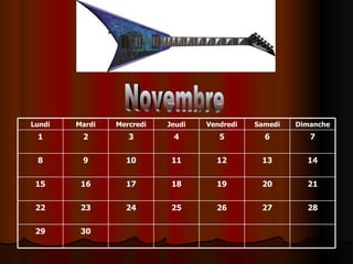 Novembre 30 29 28 27 26 25 24 23 22 21 20 19 18 17 16 15 14 13 12 11 10 9 8 7 6 5 4 3 2 1 Dimanche Samedi Vendredi Jeudi Mercredi Mardi Lundi 