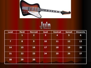 Juin 30 29 28 27 26 25 24 23 22 21 20 19 18 17 16 15 14 13 12 11 10 9 8 7 6 5 4 3 2 1 Dimanche Samedi Vendredi Jeudi Mercredi Mardi Lundi 