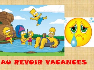 AU REVOIR VACANCES