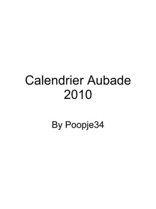 Calendrier Aubade 2010 By Poopje34 