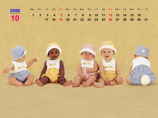 2008 Wed Thu Fri Sat Sun Mon Tue Wed Thu Fri Sat Sun Mon Tue Wed Thu Fri 10 1 2 3 4 5 6 7 8 9 10 11 12 13 14 15 16 17 18 19 20 21 22 23 24 25 26 27 28 29 30 31 