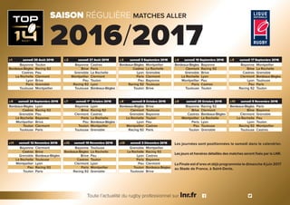 Toute l’actualité du rugby professionnel sur lnr.fr
j.1 samedi 20 Août 2016
Bayonne Toulon
Bordeaux-Bègles Racing 92
Castr...