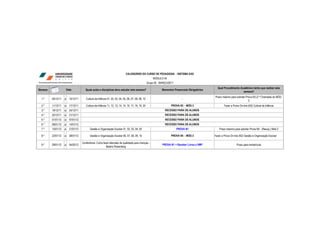 CALENDÁRIO DO CURSO DE PEDAGOGIA - SISTEMA EAD
                                                                                                          MÓDULO 04
                                                                                                     Grupo 82 - MARÇO/2011
                                                                                                                                                       Qual Procedimento Acadêmico tenho que realizar esta
Semana                  Data            Quais aulas e disciplinas devo estudar esta semana?                      Momentos Presenciais Obrigatórios
                                                                                                                                                                           semana?
                                                                                                                                                     Prazo máximo para solicitar Prova N3 (2.ª Chamada) do MÓD.
  1.º    04/12/11   a     10/12/11      Cultura da Infância 01, 02, 03, 04, 05, 06, 07, 08, 09, 10                               -
                                                                                                                                                                                   3
  2.º    11/12/11   a     17/12/11      Cultura da Infância 11, 12, 13, 14, 15, 16, 17, 18, 19, 20                      PROVA N3 - MÓD.3                     Fazer a Prova On-line (N2) Cultura da Infância
  3.º    18/12/11   a     24/12/11                                                                                 RECESSO PARA OS ALUNOS
  4.º    25/12/11   a     31/12/11                                                                                 RECESSO PARA OS ALUNOS
  5.º    01/01/12   a     07/01/12                                                                                 RECESSO PARA OS ALUNOS
  6.º    08/01/12   a     14/01/12                                                                                 RECESSO PARA OS ALUNOS
  7.º    15/01/12   a     21/01/12          Gestão e Organização Escolar 01, 02, 03, 04, 05                                  PROVA N1                    Prazo máximo para solicitar Prova N4 - (Recup.) Mód.3

  8.º    22/01/12   a     28/01/12          Gestão e Organização Escolar 06, 07, 08, 09, 10                             PROVA N4 - MÓD.3             Fazer a Prova On-line (N2) Gestão e Organização Escolar

                                     Conferência: Como fazer televisão de qualidade para crianças -
  9.º    29/01/12   a     04/02/12                                                                               PROVA N1 + Receber Livros e VMP                        Prazo para rematrícula
                                                          Beatriz Rosenberg
 