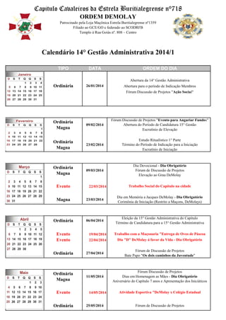 Capitulo Cavaleiros da Estrela Buritialegrense n°718
ORDEM DEMOLAY
Patrocinado pela Loja Maçônica Estrela Buritialegrense ...