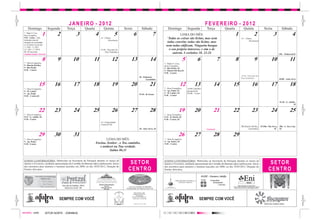 c m                                                                                                                                                                                                                                                                                                                                                                   c m
y k                                                                                                                                                                                                                                                                                                                                                                   y k

                                                            JANEIRO - 2012                                                                                                                                                    FEVEREIRO - 2012
Fotolito




                                                                                                                                                                                                                                                                                                                                                                      Fotolito
                 Domingo                  Segunda        Terça                      Quarta              Quinta                Sexta                        Sábado                   Domingo               Segunda                 Terça              Quarta                       Quinta                                       Sexta                Sábado
             7 - Rádio S. Cruz,
             Hora Evangélica       1           2                      3                      4                            5               6                                7                LEMA DO MÊS:                                                      1                                            2                              3                    4
             9:30 – Centro – Será                                                                  14 - Clínica                                                                   “Todas as coisas são lícitas, mas nem                                                     14 – Clínica
             lembrada a data da                                                                             Recomeçar                                                                                                                                                                Recomeçar
             fundação da comunidade                                                                                                                                                todas convêm; todas são lícitas, mas
             ev. de Santa Cruz do Sul,                                                                                                                                            nem todas edificam. Ninguém busque
             1.1.1862 - 1.1.2012
             (2.1.1862 - 2.1.2012)                                                                 19:30 - Encontro de                                                              o seu próprio interesse, e sim o de
             Há 150 anos atrás.                                                                        Pais/ Padrinhos
             Confraternização Universal
                                                                                                                                                                                       outrem. I coríntios 10. 23-24                                                                                                                             19h – Pinheiral,SC



             7 - Hora Evangélica
                                   8           9                 10                      11                           12              13                                 14                           5             6                        7                8                                           9                            10                   11
                                                                                                                                                                                7 - Rádio S. Cruz,
             9 - Rincão Del Rey                                                                                                                                                 Hora Evangélica
             9 - Rio Pardo                                                                                                                                                      9 - Rio Pardo, SC
             9:30 – Centro                                                                                                                                                      9 - Rincão Del Rey,SC
                                                                                                                                                                                9:30 – Centro
                                                                                                                                                                                                                                                                           19:30 - Encontro de
                                                                                                                                                      20 - Pinheiral,
                                                                                                                                                                                                                                                                           Pais/ Padrinhos                                                       20:00 – João Alves
                                                                                                                                                             Assembleia

                              15             16                   17                     18                           19              20                                 21                      12              13                     14                15                                         16                                17                   18
             7 - Hora Evangélica                                                                                                                                                7 - Hora Evangélica       14:00-Conselho
             9 - M. Luther                                                                                                                                                      9 - Ap. Paulo, SC         paroquial da
             9 - Ap. Paulo                                                                                                                                                      9 - M. Luther, SC         OASE - Centro
                                                                                                                                                      19:30 - B. Pastor         9:30 – Centro
             9:30 – Centro,SC

                                                                                                                                                                                                                                                                                                                                                 19:30 - G. Adolfo,
                                                                                                                                                                                                                                                                                                                                                                 SC

c m
y k
                              22             23                   24                     25                           26              27                                 28                     19               20                     21                22                                         23                                24                   25        c m
                                                                                                                                                                                                                                                                                                                                                                      y k
Fotolito




                                                                                                                                                                                                                                                                                                                                                                      Fotolito
             7 - Hora Evangélica                                                                                                                                                7 - Hora Evangélica
             9:15 - G. Adolfo ,SC                                                                                                                                               9:15 - B. Pastor, SC
             9:30 - Centro                                                                                                                                                      9:30 - Centro, SC
                                                                                                   14 - Fraternidade
                                                                                                   Cristã (FCD)
                                                                                                                                                                                                                                                                           20h Rincão Del Rey                              19:30h- Vila Nova,    20h - L. Sta Cruz,
                                                                                                                                                      20 - João Alves, SC                                                         Carnaval                                         Assembleia                                             SC     SC


                              29             30                   31                                                                                                                            26               27                     28               29
             7 - Hora Evangélica                                                                    LEMA DO MÊS:                                                                7 - Hora Evangélica
             9 - Ap. Pedro                                                                                                                                                      9 - Ap. Pedro, SC
             9:30 - Centro                                                                   Ensina, Senhor , o Teu caminho,                                                    9:30 – Centro
                                                                                               e andarei na Tua verdade.
                                                                                                       Salmo 86,11


             ENSINO CONFIRMATÓRIO: Matrículas na Secretaria da Paróquia durante os meses de                                                                                     ENSINO CONFIRMATÓRIO: Matrículas na Secretaria da Paróquia durante os meses de
             Janeiro e Fevereiro, mediante apresentação da Certidão de Batismo da(o) adolescente. Início                          S E TO R                                      Janeiro e Fevereiro, mediante apresentação da Certidão de Batismo da(o) adolescente. Início                                                          S E TO R
             dos encontros para meninos e meninas nascidos em 2000, no dia 14/03/2012. Duração do                                                                               dos encontros para meninos e meninas nascidos em 2000, no dia 14/03/2012. Duração do
             Ensino: dois anos.                                                                                                  CENTRO                                         Ensino: dois anos.                                                                                                                                  CENTRO
                                                                                                                                                                                            COMUNIDADE EVANGÉLICA
                                                                                                                                                                                               GUSTAVO ADOLFO
                                                                                                                                                                                                                           OASE - Gustavo Adolfo
                                                                                                                                                                                                                           OASE      Comunhão,
                                                                                                                                                                                                                                       Testemunho
                                                                                                                                                                                                                                                                                  Eni    MODAS
                                                                                                 Antonio Carlos Hermann                                                                                                                      e Serviço
                                                    Rua Júlio de Castilhos, 706-D                        Eng. Civil                                                                                                                                                   Matriz: Rua Alegrete, 141 / Bairro Schultz
                                                                                                    Responsável Técnico
                                                                                                                                 Fones: (51) 3715-8382 / (51) 9994-5588                                                                                   Filial: Av. Prefeito Orlando Oscar Baumhard, 2116 / L Sta Cruz
                                                      Santa Cruz do Sul - RS                            9941-7628              Rua Assis Brasil, 780 - Santa Cruz do Sul - RS                                                                               Santa Cruz do Sul - RS / Fones: (51) 3715-6605 / 371957-61



                                                                                                                                           Venha conhecer a “ação
                                                                                                                                         evangélica de homens" em
                                                                                                                                               nossa Paróquia.
                                                                                                                                        Encontros mensais sempre na

c m
y k
                                                SEMPRE COM VOCÊ                                                                          primeira sexta -feira do mês.
                                                                                                                                                                                                                      SEMPRE COM VOCÊ                                                                                                                                 c m
                                                                                                                                                                                                                                                                                                                                                                      y k
Fotolito




                                                                                                                                                                                                                                                                                                                                                                      Fotolito
                                                                                                                                           Informe -se: 3713 -3322                                                                                                                                                             Gente que coopera cresce.



           vermelho - preto            SETOR NORTE - JOB48826
 