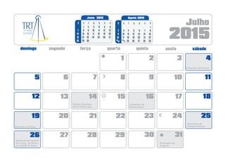 1 2 3 4
7 8 9 10 1165
14 15 16 17 1813
21 22 23 24 252019
2726
2015
Julho
29
Junho 2013
d
2
9
16
23
30/
12
28 30 31
Agosto 2015
sq q ssd t
1
8
15
22
5
12
19
6
13
20
7
14
21
3
10
17
9
16
4
11
18
2926 27 282523
30/
Junho 2015
sq q ssd t
6
13
20
27
10
17
24
11
18
25
12
19
26
8
15
22
14
21
9
16
23
3 4 51 2
2928 30
7 2
Aniversário de Uruaçu
Aniversário de
Rialma/Ceres
Aniversário de Posse
Aniversário da
Cidade de Goiás
Padroeira de Anápolis,
de Uruaçu, de Posse e
da Cidade de Goiás
Aniversário de
Anápolis
Feriado Goianésia
Morte Otávio Lage
24/31
 
