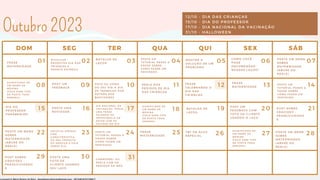 01 02
SEG TER QUA QUI SEX SÁB
DOM
Outubro 2023
03 04 05 06 07
08 09 10 11 12 13 14
15 16 17 18 19 20 21
22 23 24 26 27 28
29 30
25
31
12/10 - DIA DAS CRIANÇAS
15/10 - DIA DO PROFESSOR
17/10 - DIA NACIONAL DA VACINAÇÃO
31/10 - HALLOWEEN
DIVULGUE
PRODUTOS DIA DAS
CRIANÇAS A
PRONTA ENTREGA
CARROSSEL OU
REELS COM OS
PEDIDOS DO MÊS
P O S T U M
F E E D B A C K
P O S T U M
F E E D B A C K C O M
F O T O D A C L I E N T E
U S A N D O O L A Ç O
P O S T E U M A
F O T O D E
C L I E N T E U S A N D O
S E U L A Ç O
F R A S E
M A T E R N I D A D E
P O S T E U M M E M E
S O B R E
M A T E R N I D A D E
( A B U S E D O
R E E L S )
SIGNIFICADO DE
UM NOME DE
MENINA
(FAÇA ESSE TIPO
DE POSTS TODA
SEMANA)
SIGNIFICADO DE
UM NOME DE
MENINA
(FAÇA ESSE TIPO
DE POSTS TODA
SEMANA)
SIGNIFICADO DE
UM NOME DE
MENINA
(FAÇA ESSE TIPO
DE POSTS TODA
SEMANA)
POSTE UM
TUTORIAL PASSO A
PASSO SOBRE
COMO FAZER UM
PENTEADO.
POSTE UM
TUTORIAL PASSO A
PASSO SOBRE
COMO FAZER UM
PENTEADO.
POSTE UM
TUTORIAL PASSO A
PASSO SOBRE
COMO FAZER UM
PENTEADO.
P O S T E U M M E M E
S O B R E
M A T E R N I D A D E
( A B U S E D O
R E E L S )
P O S T E U M M E M E
S O B R E
M A T E R N I D A D E
( A B U S E D O
R E E L S )
B A T A L H A D E
L A Ç O S .
B A T A L H A D E
L A Ç O S .
P O S T S O B R E
G R A V I D E Z -
F R A S E / C U I D A D O
S
P O S T S O B R E
G R A V I D E Z -
F R A S E / C U I D A D O
S
F R A S E
M A T E R N I D A D E
F R A S E
M A T E R N I D A D E
P O S T E U M A
N O V I D A D E
M O S T R E A
S O L U Ç Ã O D E U M
P R O B L E M A
ESCOLHA APENAS
UMA
CARACTERÍSTICA
DO SEU PRODUTO
OU SERVIÇO E FALE
SOBRE ELA.
R E E L S D O S
P E D I D O S D E D I A
D A S C R I A N Ç A S
C O M O V O C Ê
P O D E
E N C O M E N D A R
N O S S O S L A Ç O S ?
F R A S E
C E L E B R A N D O O
D I A D A S
C R I A N Ç A S
FOTO OU VÍDEO
DO SEU DIA-A-DIA
DE TRABALHO POR
DETRÁS DOS
BASTIDORES
D I A D O
P R O F E S S O R :
P A R A B E N I Z E !
DIA NACIONAL DA
VACINAÇÃO: POSTE
UMA FRASE
FALANDO DA
IMPORTÂNCIA DE
ESTAR COM AS
VACINAS EM DIA
T B T D E A L G O
E S P E C I A L
Licensed to Maria Rejane da Silva - daniellessrodrigues@gmail.com - HP154616727729617
 