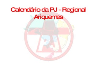 Calendário da PJ - Regional Ariquemes 