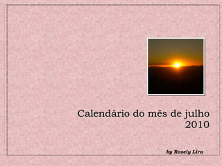 Calendário do mês de julho  2010 ,[object Object]