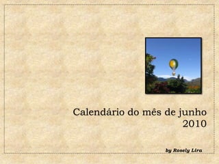 Calendário do mês de junho 2010 by Rosely Lira  