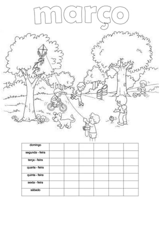 domingo

segunda - feira

 terça – feira

 quarta – feira

 quinta – feira

 sexta – feira

   sábado
 