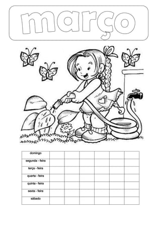 domingo

segunda - feira

 terça – feira

 quarta – feira

 quinta – feira

 sexta – feira

   sábado
 