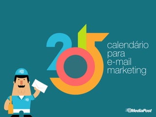 calendário 
para 
e-mail 
marketing 
 