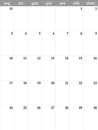 seg ter qua qui sex sáb dom
31 1 2
3 4 5 6 7 8 9
10 11 12 13 14 15 16
17 18 19 20 21 22 23
24 25 26 27 28 29 30
 