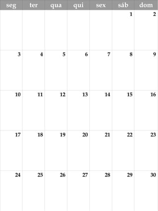 seg ter qua qui sex sáb dom
1 2
3 4 5 6 7 8 9
10 11 12 13 14 15 16
17 18 19 20 21 22 23
24 25 26 27 28 29 30
 