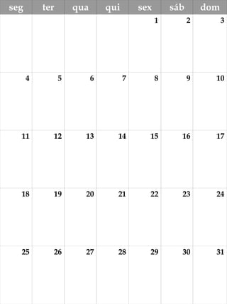 seg ter qua qui sex sáb dom
1 2 3
4 5 6 7 8 9 10
11 12 13 14 15 16 17
18 19 20 21 22 23 24
25 26 27 28 29 30 31
 