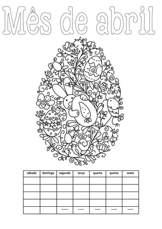 sábado domingo segunda terça quarta quinta sexta
------ ----- ----- ----- -----