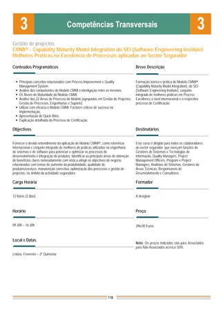 Gestão de projectos
CMMI® - Capability Maturity Model Integration do SEI (Software Engineering Institute)
Melhores Práticas na Excelência de Processos aplicadas ao Sector Segurador

Conteúdos Programáticos                                                                 Breve Descrição


    Principais conceitos relacionados com Process Improvement e Quality                 Formação teórica e prática do Modelo CMMI®
    Management System.                                                                  (Capability Maturity Model Integration), do SEI
    Análise dos componentes do Modelo CMMI e interligação entre os mesmos.              (Software Engineering Institute), conjunto
    Os Níveis de Maturidade do Modelo CMMI.                                             integrado de melhores práticas em Process
    Análise das 22 Áreas de Processo do Modelo (agrupadas em Gestão de Projectos,       Excellence a nível internacional e o respectivo
    Gestão de Processos, Engenharias e Suporte).                                        processo de Certificação.
    Utilizar com eficácia o Modelo CMMI. Factores críticos de sucesso na
    implementação.
    Apresentação de Quick-Wins.
    Explicação detalhada do Processo de Certificação.

Objectivos                                                                              Destinatários


Fornecer o devido entendimento da aplicação do Modelo CMMI®, como referência            Este curso é dirigido para todos os colaboradores
internacional e conjunto integrado de melhores de práticas utilizadas na engenharia     do sector segurador que exerçam funções de
de sistemas e de software para potenciar e optimizar os processos de                    Gestores de Sistemas e Tecnologias de
desenvolvimento e integração de produtos. Identificar as principais áreas de obtenção   informação, Quality Managers, Project
de benefícios claros nomeadamente com vista a atingir os objectivos de negócio          Management Officers, Program e Project
relacionados com temas de aumento da produtividade, qualidade de                        Managers, Analistas de Sistemas, Gestores de
produtos/serviços, manutenção correctiva, optimização dos processos e gestão de         Áreas Técnicas, Responsáveis de
projectos, no âmbito da actividade seguradora.                                          Desenvolvimento e Consultores.

Carga Horária                                                                           Formador


12 horas (2 dias)                                                                       A designar



Horário                                                                                 Preço


09.30h – 16.30h                                                                         396,00 Euros


Local e Datas
                                                                                        Nota: Os preços indicados são para Associados;
                                                                                        para Não Associados acresce 50%
Lisboa, Fevereiro – 2ª Quinzena




                                                                     118
 