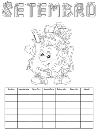 domingo Segunda-feira Terça-feira Quarta-feira Quinta-feira Sexta-feira sábado