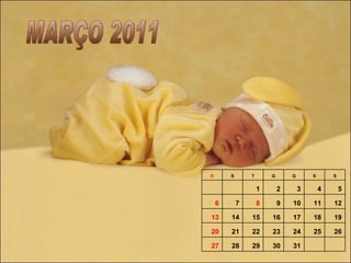 MARÇO 2011 D S T Q Q S S 1 2 3 4 5 6 7 8 9 10 11 12 13 14 15 16 17 18 19 20 21 22 23 24 25 26 27 28 29 30 31 
