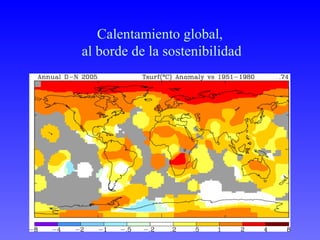 Calentamiento global,
al borde de la sostenibilidad
 