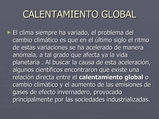 CALENTAMIENTO GLOBAL ,[object Object]